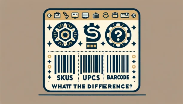 SKUS, UPCS, AND BARCODES: WHAT’S THE DIFFERENCE?